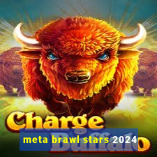 meta brawl stars 2024